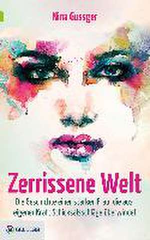 Zerrissene Welt de Nina Gussger