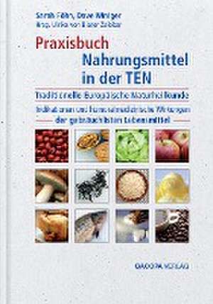 Praxisbuch Nahrungsmittel in der TEN (Traditionelle Europäische Naturheilkunde) de Sarah Föhn