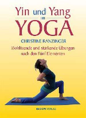 Yin und Yang im Yoga de Christine Ranzinger