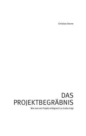 Das Projektbegräbnis de Christian Sterrer
