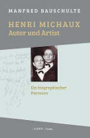 Henri Michaux - Autor und Artist de Manfred Bauschulte