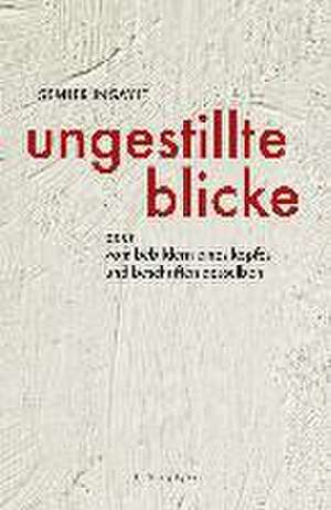 ungestillte blicke de Semier Insayif