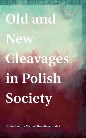 Old and New Cleavages in Polish Society de Ulrike Guérot