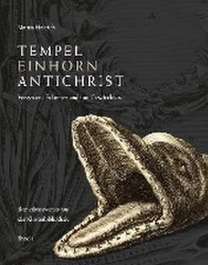 Tempel, Einhorn, Antichrist de Martin Haltrich