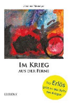 Im Krieg aus der Ferne de Johannes Neumayer