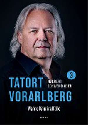 TATORT VORARLBERG 3 de Norbert Schwendinger