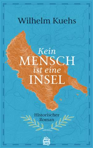 Kein Mensch ist eine Insel de Wilhelm Kuehs