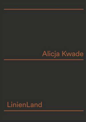 Alicja Kwade: Linienland