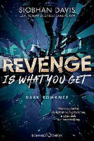 Revenge is what you get de Siobhan Davis