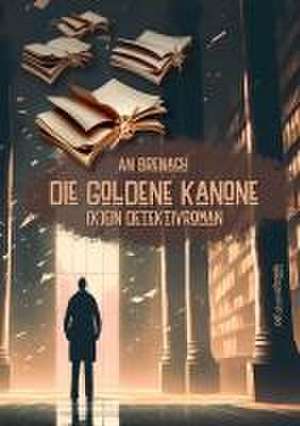 Die goldene Kanone de An Brenach