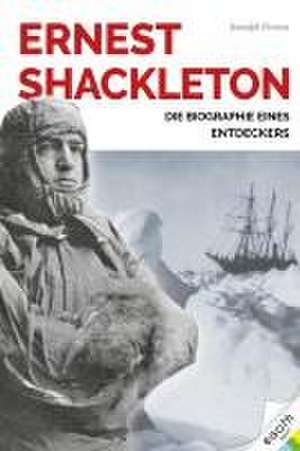 Ernest Shackleton de Ranulph Fiennes