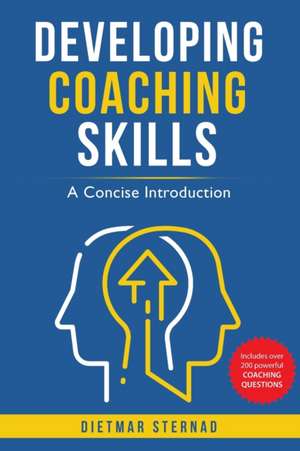 Developing Coaching Skills de Dietmar Sternad