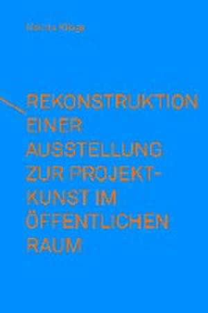 Rekonstruktion einer Ausstellung zur Projektkunst im öffentlichen Raum - integral(e) Kunstprojekte (1993) de Yingyi Han