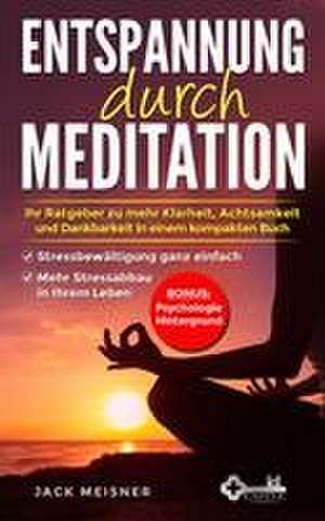 Entspannung durch Meditation de Jack Meisner