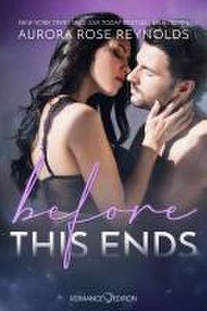 Before This Ends de Aurora Rose Reynolds