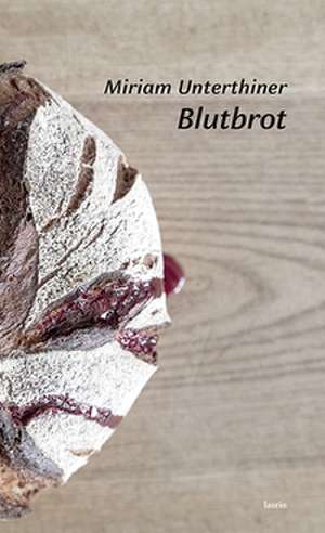 Blutbrot de Miriam Unterthiner