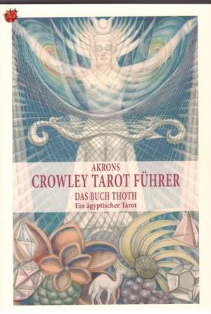 Akrons Crowley Tarot Führer 2 de Akron