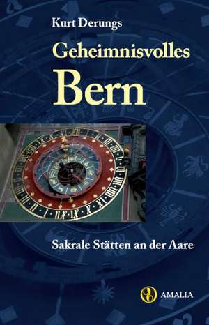 Geheimnisvolles Bern de Kurt Derungs