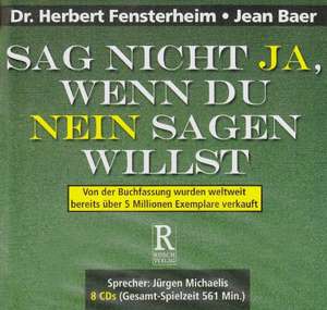 Sag nicht ja wenn du nein sagen willst de Herbert Fensterheim