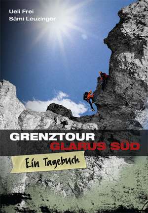 Grenztour Glarus Süd de Ueli Frei