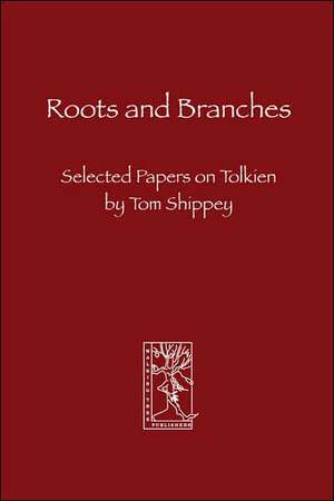 Roots and Branches de Tom Shippey