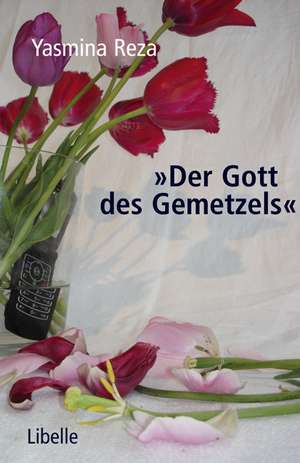 Reza, Y: Gott des Gemetzels