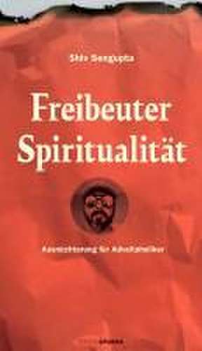 Freibeuter Spiritualität de Sengupta Shiv