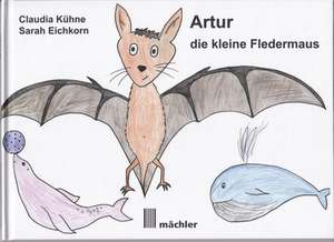 Artur die kleine Fledermaus de Sarah Eichkorn