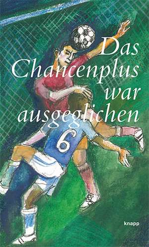 Das Chancenplus war ausgeglichen de Wolfgang Bortlik