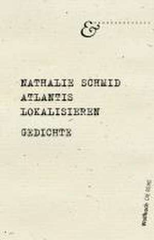 Atlantis lokalisieren - Die Reihe Bd. 3 de Nathalie Schmid