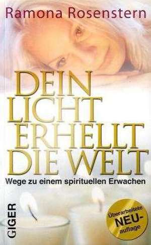 Dein Licht erhellt die Welt de Ramona Rosenstern