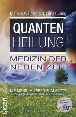 Quantenheilung - Medizin der neuen Zeit de Thomas Lang