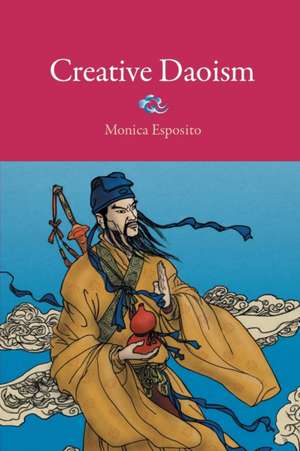 Creative Daoism de Monica Esposito