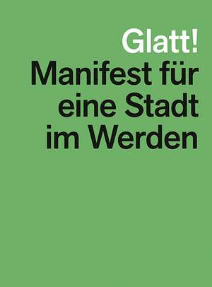 Glatt! Manifest für eine Stadt im Werden de Architects Group Krokodil