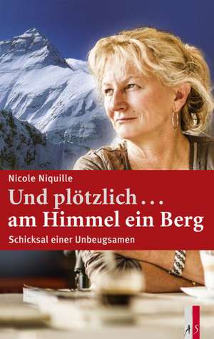 Und plötzlich ...am Himmel ein Berg de Nicole Niquille