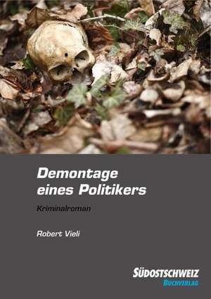 Demontage eines Politikers de Robert Vieli