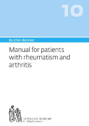 Bircher-Benner 10 Manual for patients with rheumatism and arthritis de Andres Bircher