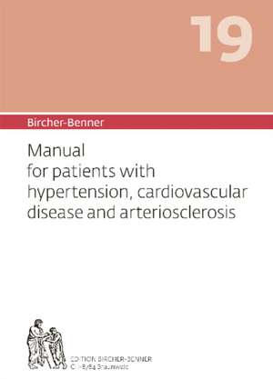 Bircher-Benner 19 Manual for patients with hypertension, cardiovascular disease and arteriosclerosis de Andres Bircher