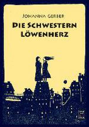 Die Schwestern Löwenherz de Johanna Gerber