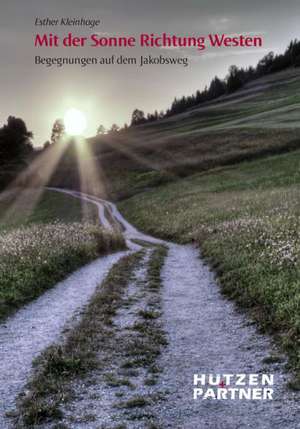 Mit der Sonne Richtung Westen de Esther Kleinhage