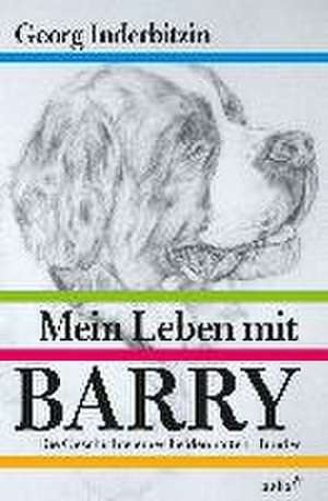 Inderbitzin, G: Mein Leben mit Barry