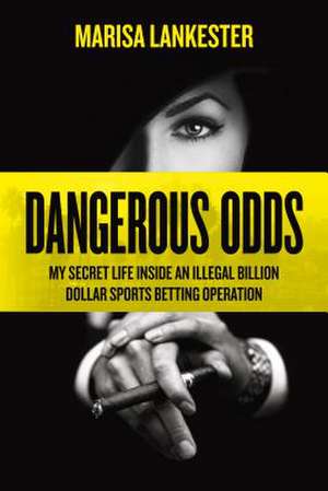 Dangerous Odds de Marisa Lankester