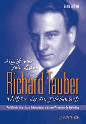 Richard Tauber - Weltstar des 20. Jahrhunderts de Martin Sollfrank