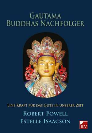 Gautama Buddhas Nachfolger de Robert Powell