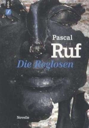 Die Reglosen de Pascal Ruf