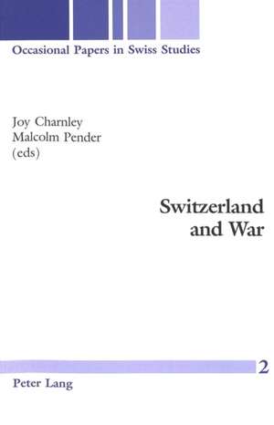 Switzerland and War de Joy Charnley