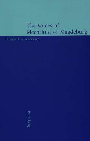 The Voices of Mechthild of Magdeburg de Elizabeth A. Andersen