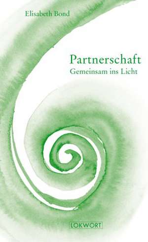 Partnerschaft. Gemeinsam ins Licht de Elisabeth Bond