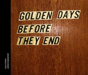 Golden days before they end de Clemens Marschall