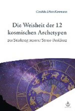 Die Weisheit der 12 Archetypen de Candida Schön-Kammann